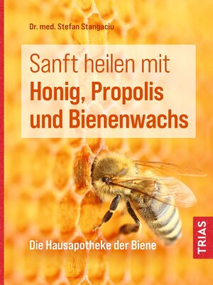 cover image of Sanft heilen mit Honig, Propolis und Bienenwachs